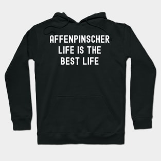 Affenpinscher Life is the Best Life Hoodie